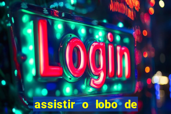 assistir o lobo de wall street gratis